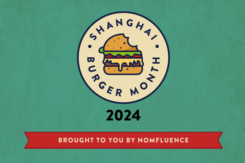 Shanghai Burger Month 2024, brought to you by Nomfluence. 12 restaurants, 12 burgers, one burger passport.